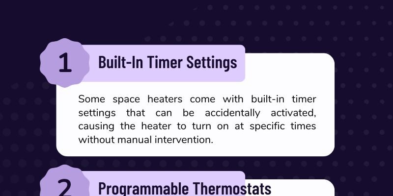 Infographic explaining the reasons why a space heater turns on by itself, including timer settings, remote control malfunction, thermostat sensors, power outages, and more.